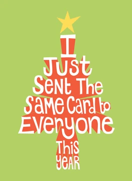 Just Sent the Same Card to Everyone