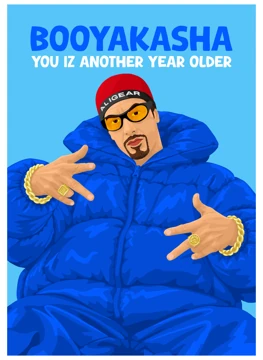 Booyakasha You Iz Another Year Older - Ali G