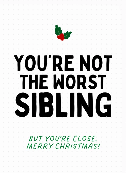You're Not The Worst Sibling