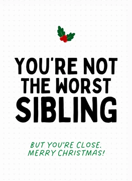 You're Not The Worst Sibling