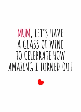 Mum, Let's Have a Glass of Wine