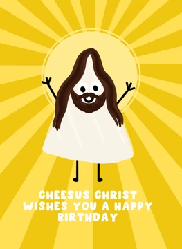 Cheesus Christ Birthday Wishes