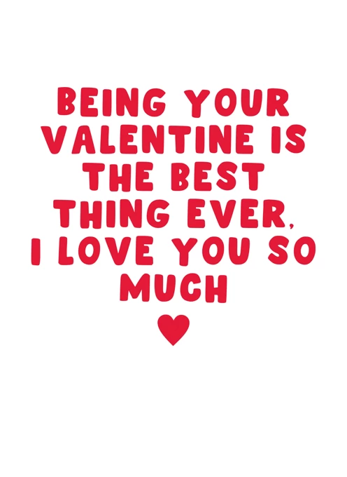 Being Your Valentine Is The Best