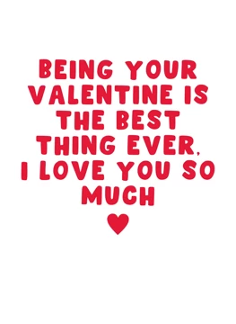 Being Your Valentine Is The Best