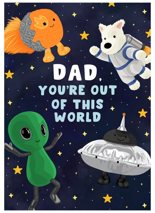 Dad, You're Out of This World