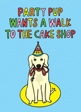 Party Pup Wants A Walk To The Cake Shop