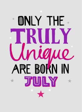 Only the Truly Unique Are Born in July