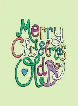 Merry Christmas Old Boy