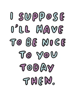 I Suppose I'll Have To