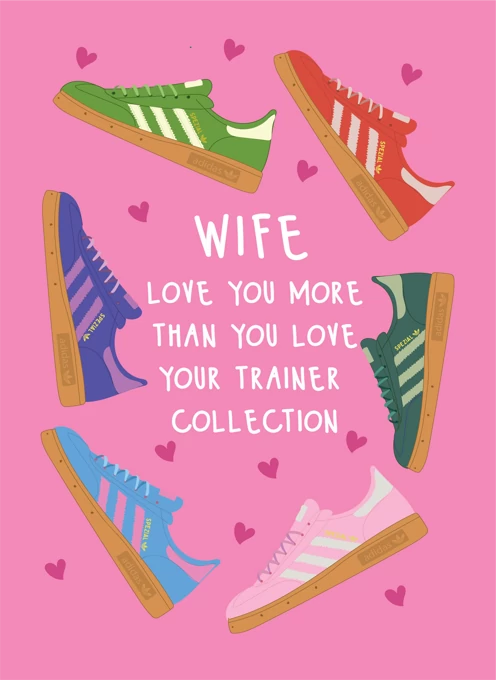 Love You More Than Your Trainer Collection