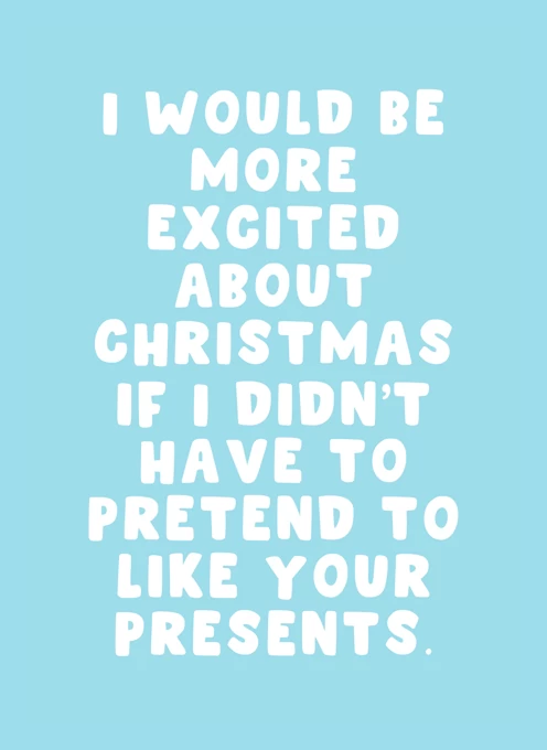 I Would Be More Excited About Christmas