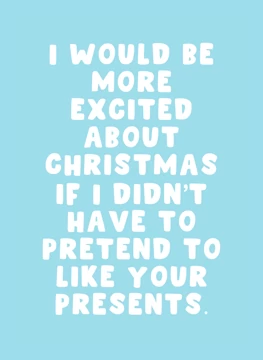 I Would Be More Excited About Christmas