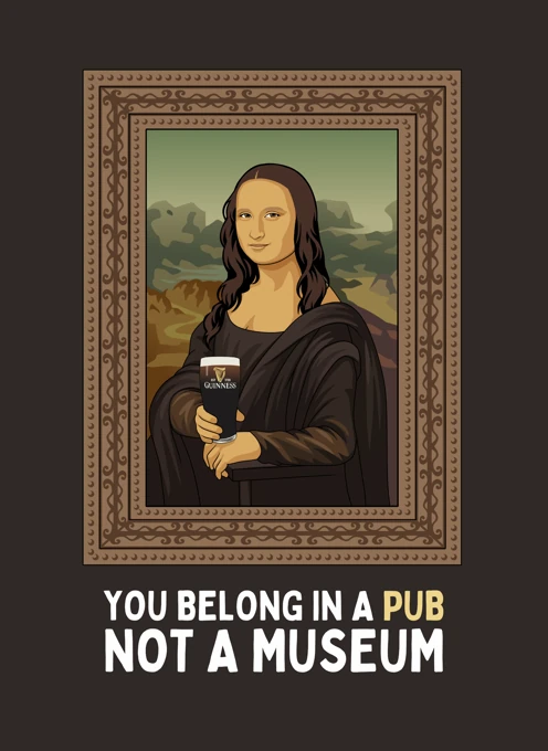 You Belong in a Pub - Not a Museum
