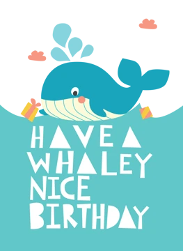 Have a Whaley Nice Birthday