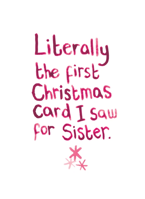 Funny Sister Christmas Card: Literally the First