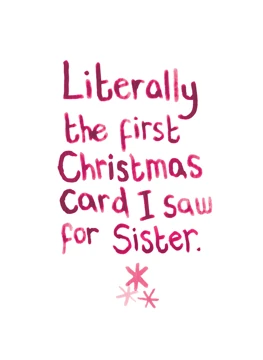 Funny Sister Christmas Card: Literally the First