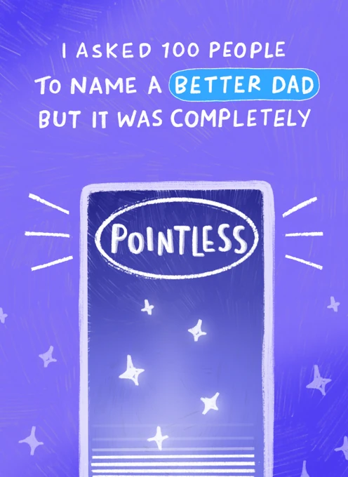 Better Dad? Pointless.