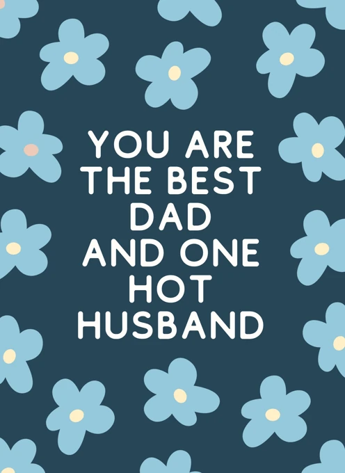 You Are The Best Dad And One Hot Husband