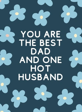 You Are The Best Dad And One Hot Husband