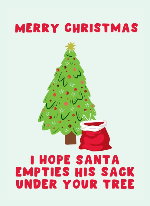 I Hope Santa Empties His Sack