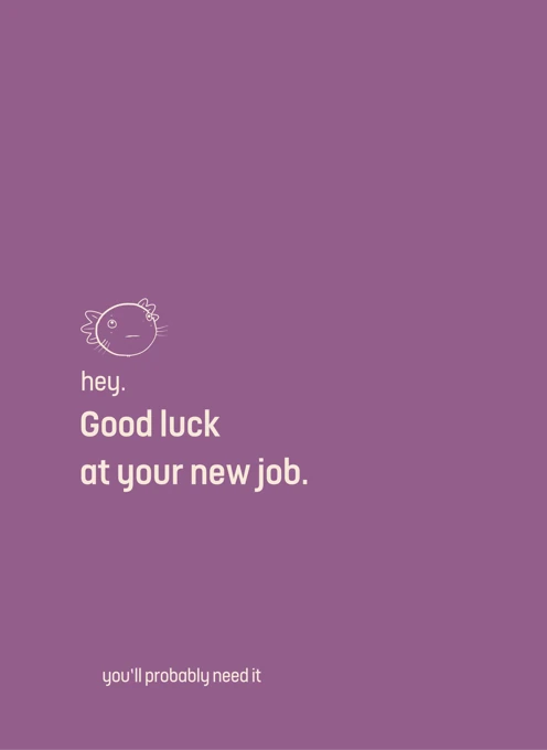 Good luck at your new job
