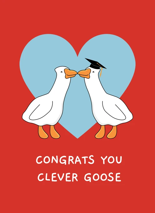 Congrats You Clever Goose