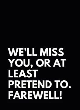 We'll Miss You - Farewell!