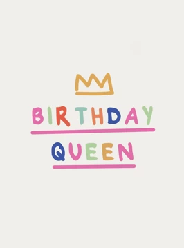 Birthday Queen