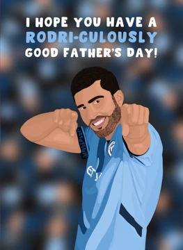 Rodri-culously Good Father's Day - Rodri