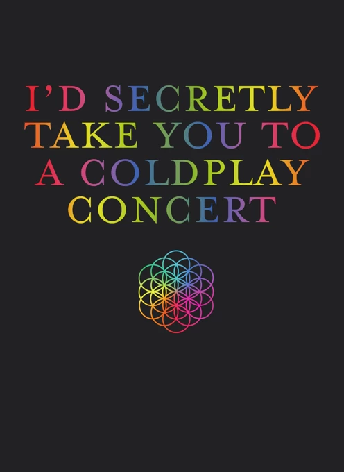 Secretly Take You to a Coldplay Concert