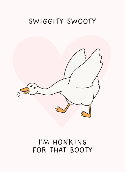 I'm Honking for That Booty - Silly Goose