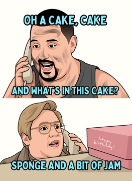 Oh a Cake, Cake - Funny Birthday