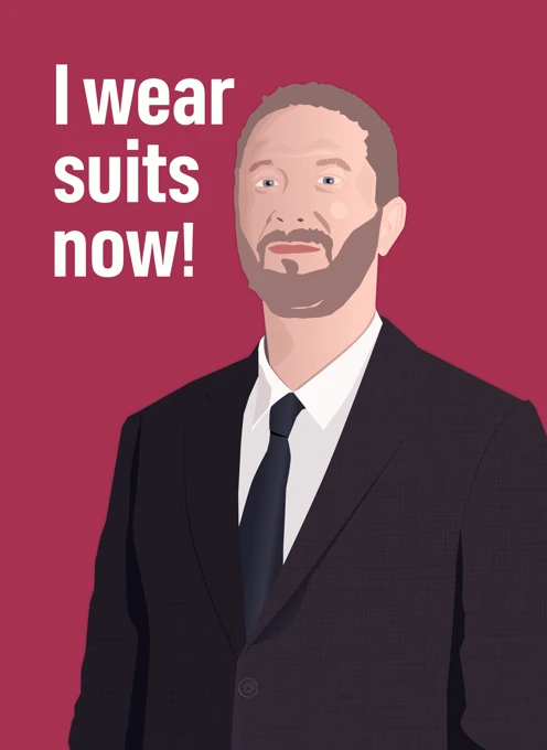 I Wear Suits Now!
