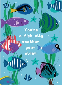 You Are O-Fish-Ally Older