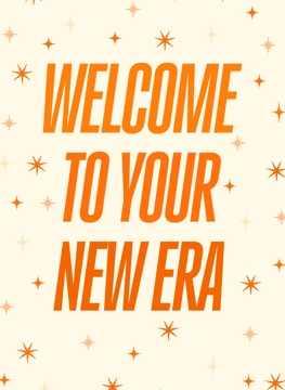 Welcome to Your New Era