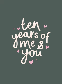 Ten Years of Me & You