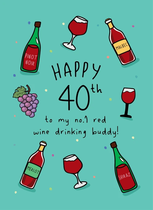 Happy 40th Wine Buddy