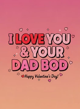 I Love You & Your Dad Bod