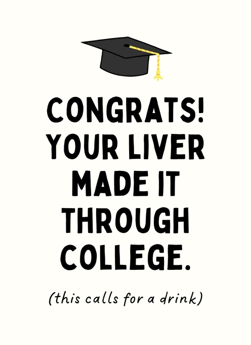 Your Liver Made It Through College