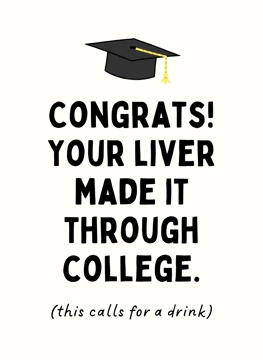 Your Liver Made It Through College