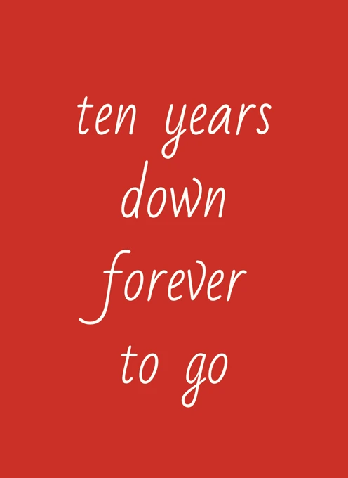 Ten Years Down - Forever to Go