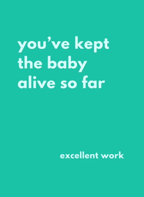 You've Kept the Baby Alive