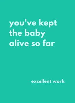 You've Kept the Baby Alive