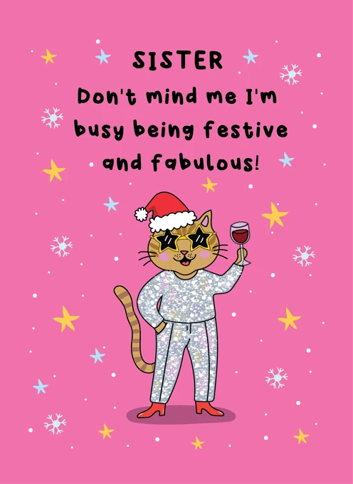 Sister, I'm Busy Being Festive and Fabulous