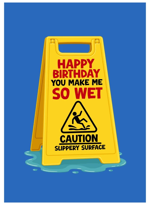 Happy Birthday You Make Me So Wet