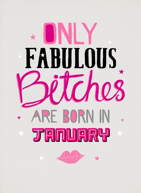 Only Fabulous Bitches - January Birthday