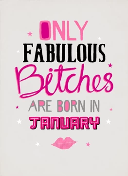 Only Fabulous Bitches - January Birthday