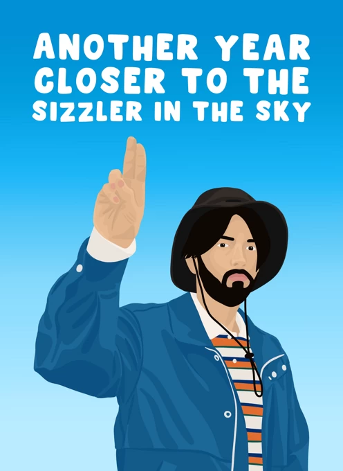 Another Year Closer to the Sizzler in the Sky