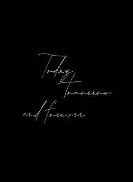 Today, Tomorrow and Forever