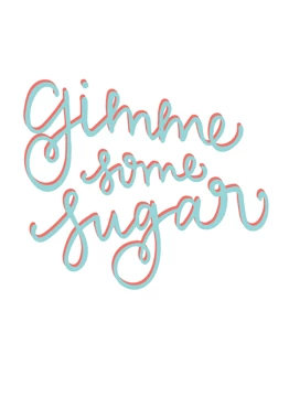 Gimme Some Sugar